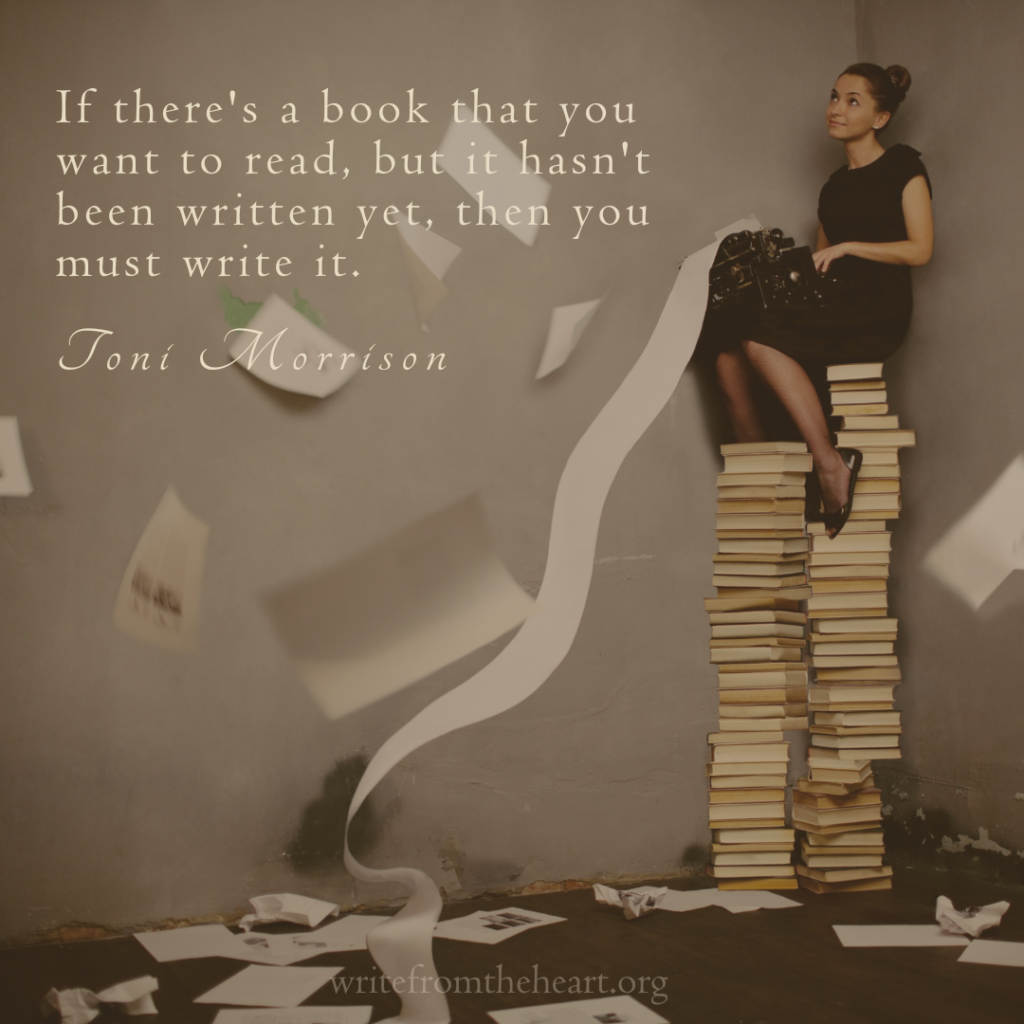 A young woman sitting on a tall stack of books and typing on a typewriter as pages fly around her. The quote "If there's a book you want to read, but it hasn't been written yet, then you must write it." by Tori Morrison is in the upper left corner of the image.